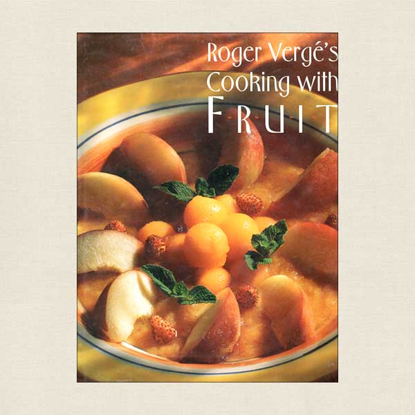Roger Verge's Cooking with Fruit
