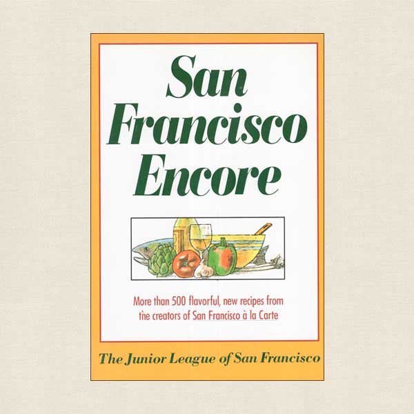 Junior League of San Francisco Encore Cookbook
