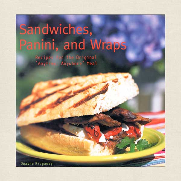 Sandwiches Panini and Wraps Cookbook