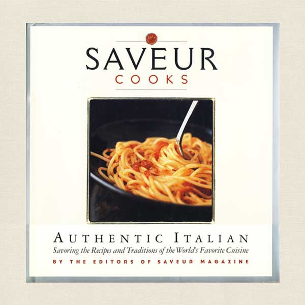 Saveur Cooks Authentic Italian Cookbook