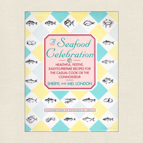 A Seafood Celebration Cookbook