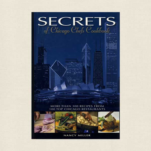 Secrets of Chicago Chefs Cookbook