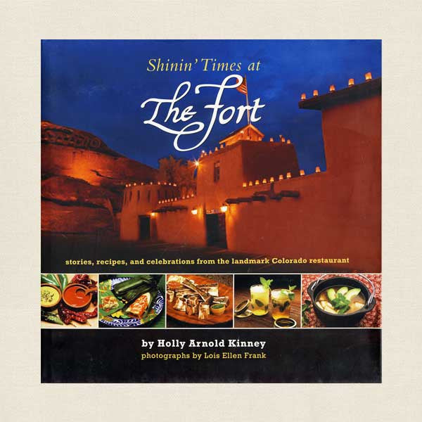 Shinin' Times at the Fort Restaurant Cookbook - Denver Colorado