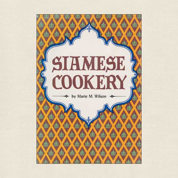 Siamese Cookery Cookbook Thai Cuisine