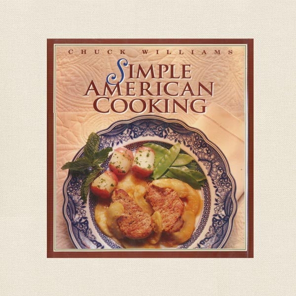 Chuck Williams Simple American Cooking