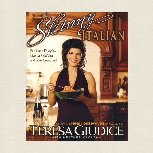 Skinny Italian Cookbook Teresa Guidice Real Housewives of New Jersey