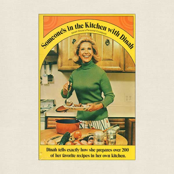 Someone's is in the Kitchen with Dinah Shore: Dinah's Personal Cookbook