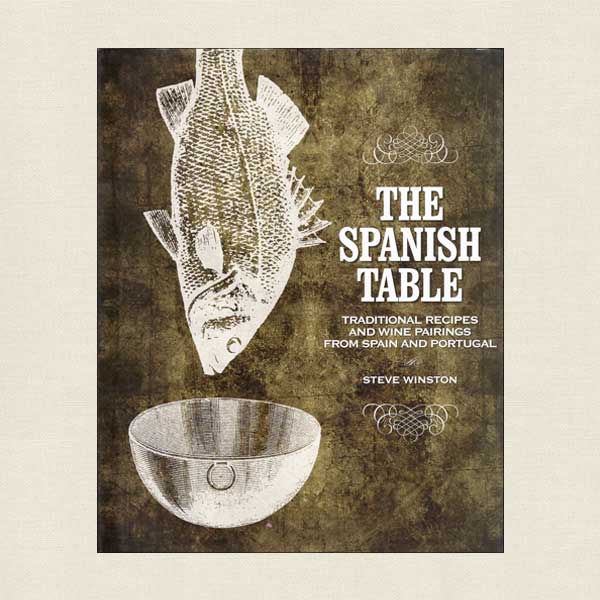 The Spanish Table - Traditional Recipes From Spain and Portugal