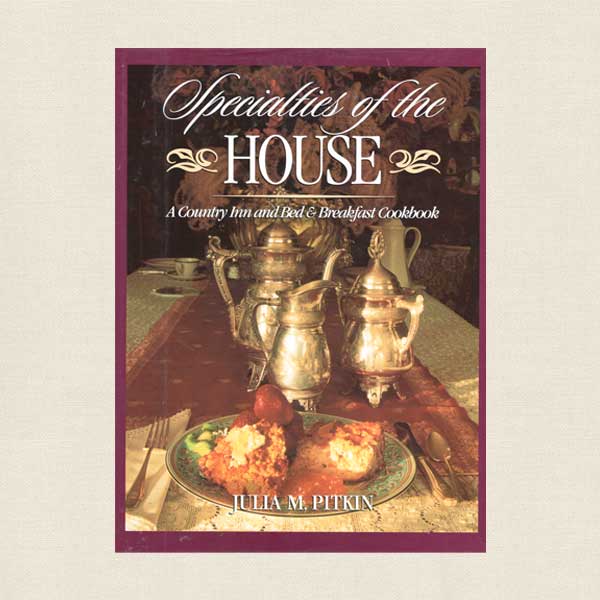 Specialties of the House - Country Inns Bed & Breakfast Cookbook