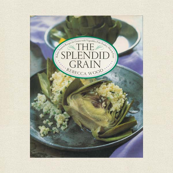 The Splendid Grain - Julia Child Cookbook Award Winner