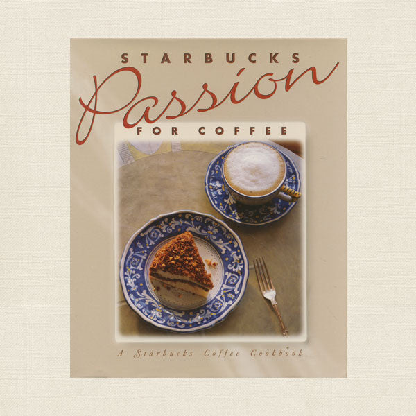 Starbucks Passion for Coffee Cookbook