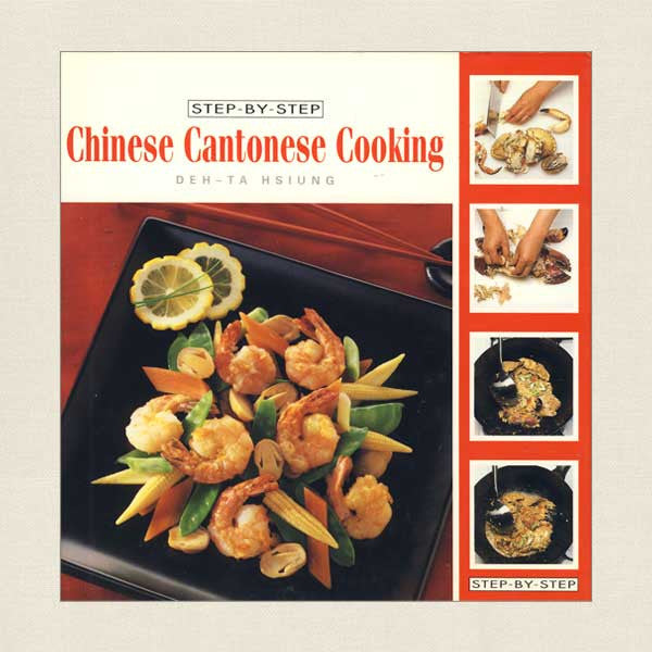Step-By-Step Chinese Cantonese Cooking Cookbook