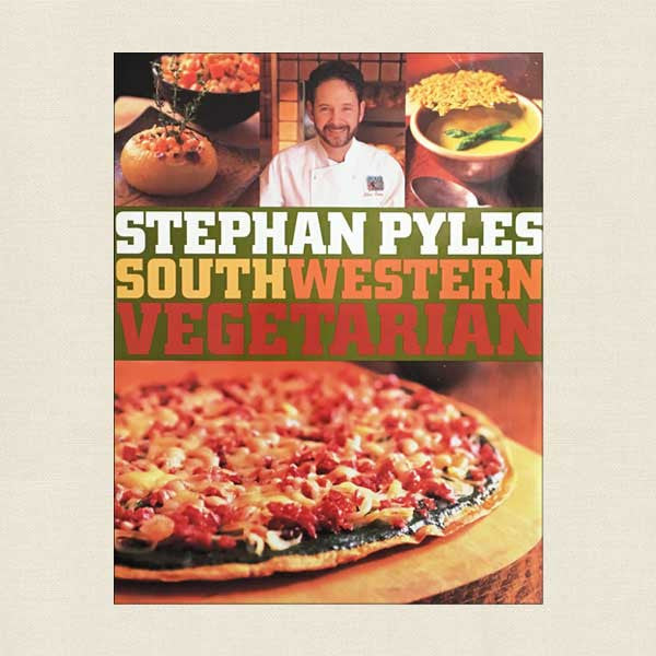Stephan Pyles Southwestern Vegetarian