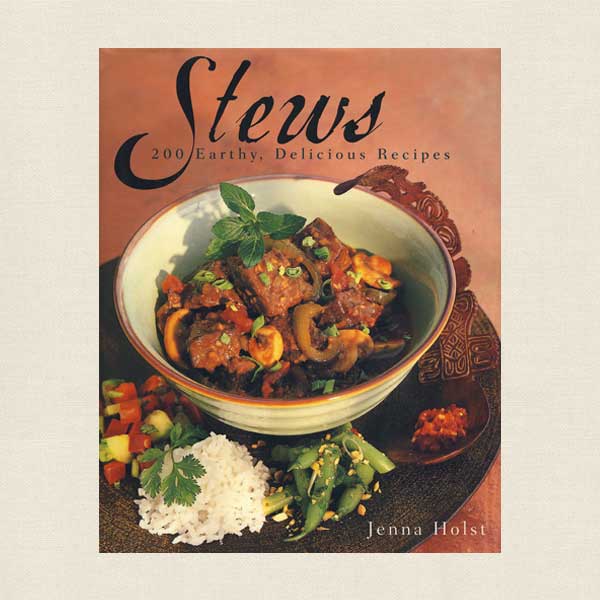 Stews - 200 Earthly Delicious Recipes