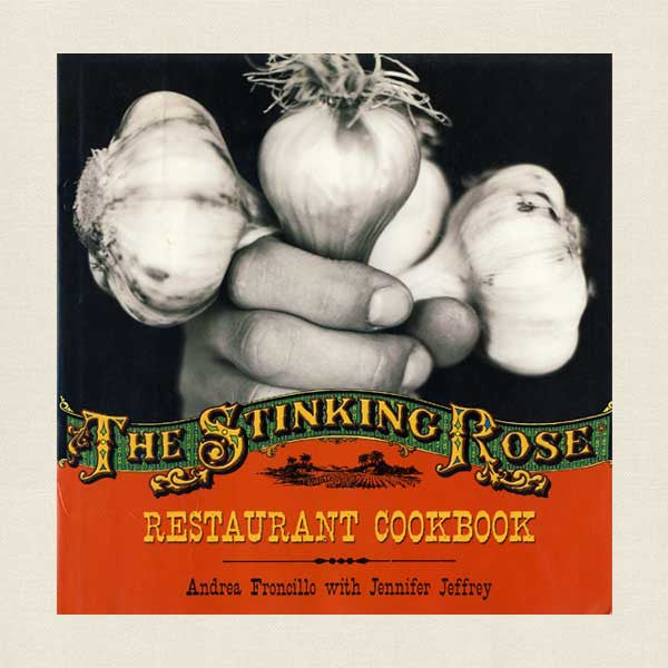 The Stinking Rose Restaurant Cookbook: San Francisco and Beverly Hills