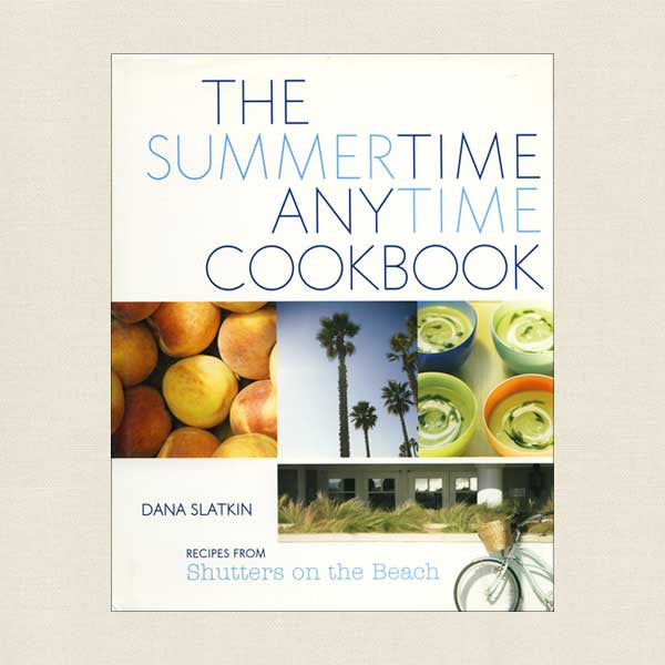 The Summertime Anytime Cookbook from Shutters on the Beach