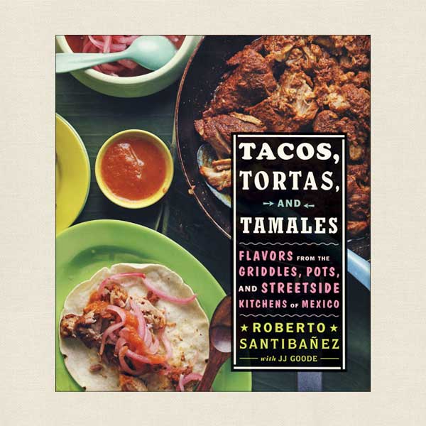 Tacos, Tortas and Tamales cookbook