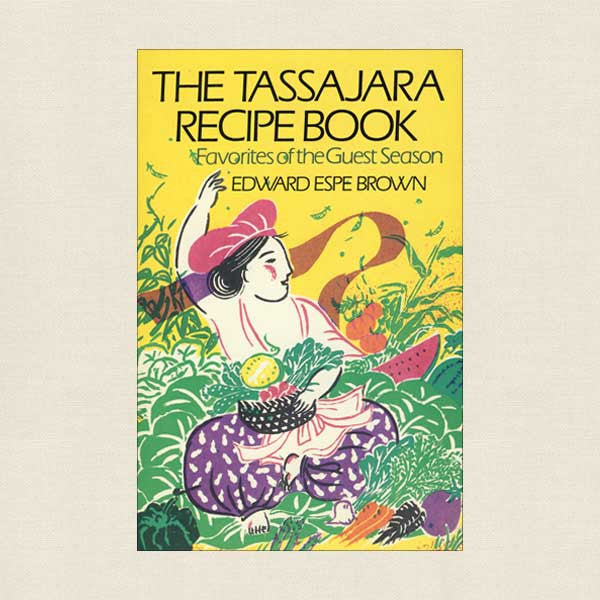 Tassajara Recipe Cookbook - Favorites of the Guest Season
