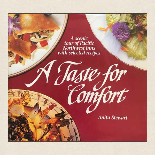 A Taste for Comfort: Pacific Northwest Inns With Selected Recipes