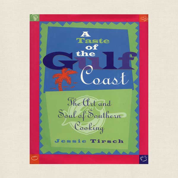 Taste of the Gulf Coast Cookbook: Southern Cooking