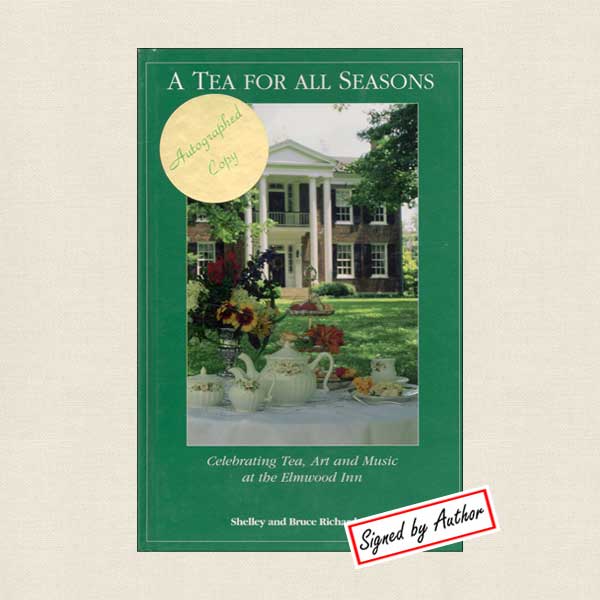 Elmwood Inn Tea For All Seasons Cookbook