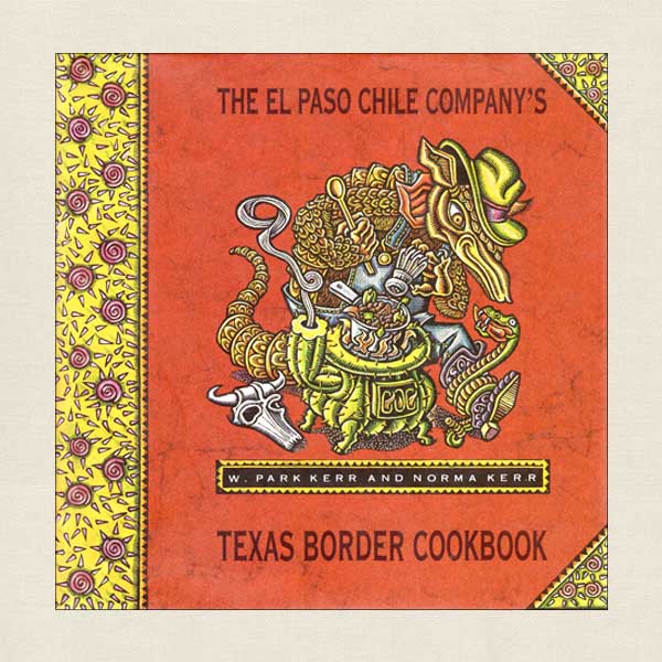 El Paso Chile Company Texas Border Cookbook