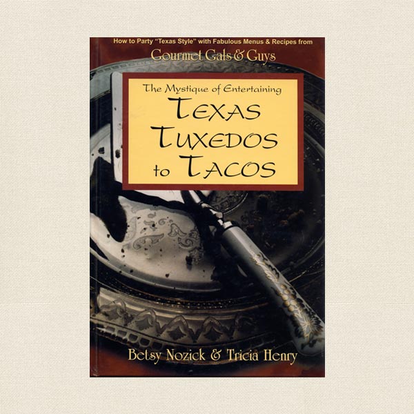 Mystique of Entertaining Cookbook - Texas Tuxedos to Tacos