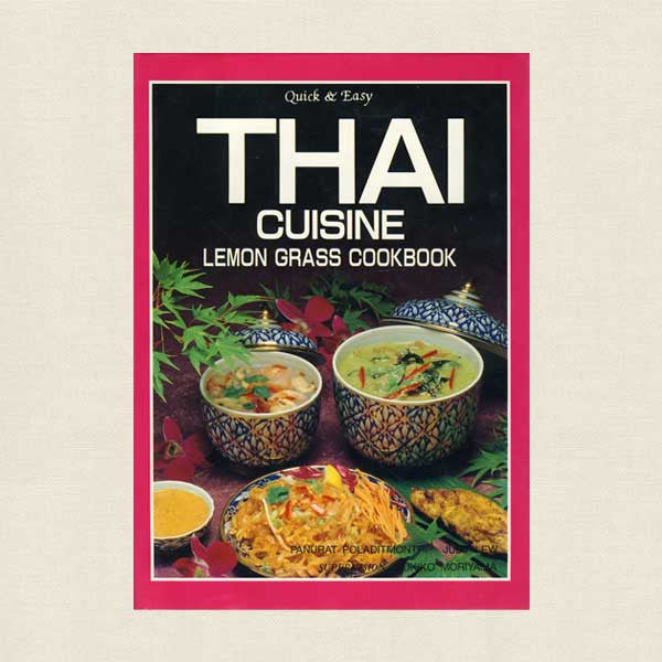 Quick and Easy Thai Cuisine Lemon Grass Cookbook -