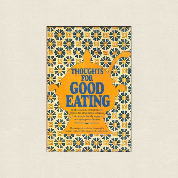 Thoughts For Good Eating Cookbook