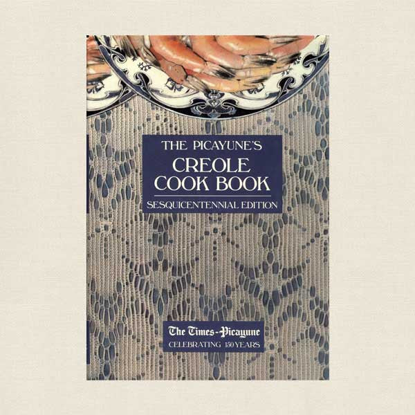 Picayune's Creole Cook Book - The Times Sesquicentennial Edition