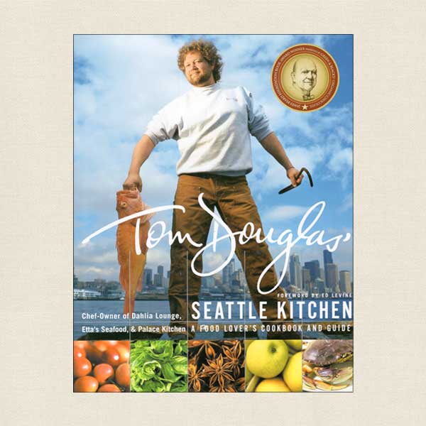 Tom Douglas' Seattle Kitchen Cookbook