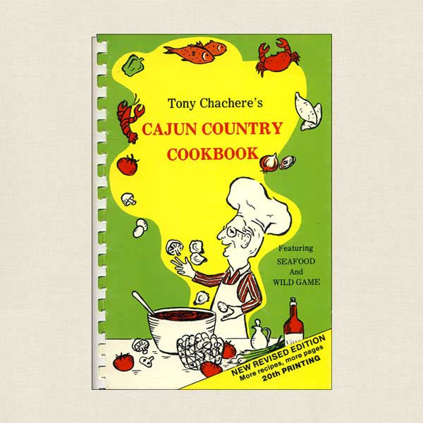Tony Chachere's Cajun Country Cookbook: Revised Edition