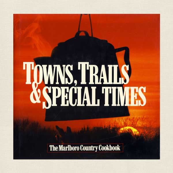 Towns Trails and Special Times: The Marlboro Country Cookbook