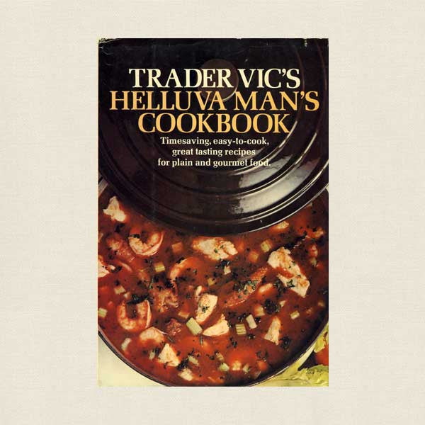 Trader Vic's Helluva Man's Cookbook