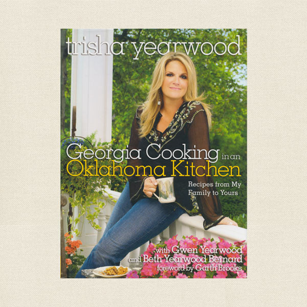 Trisha Yearwood Cookbook Gerogia Cooking Oklahoma Kitchen