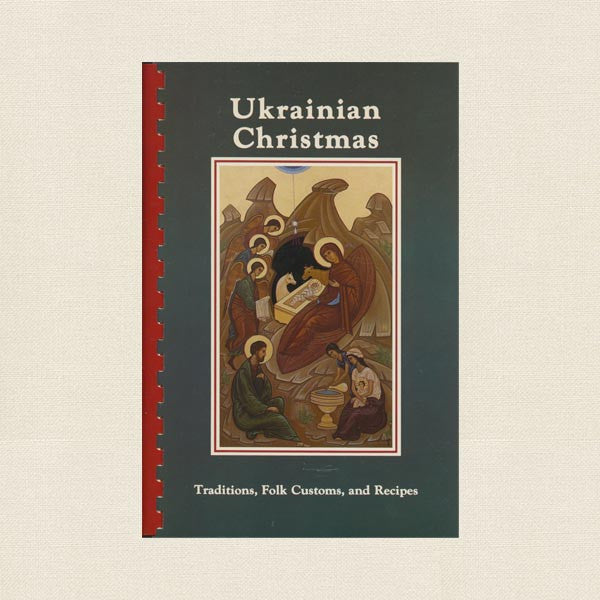 Ukrainian Christmas Book - Traditions, Folk Customs, Recipes