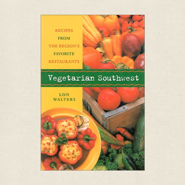 Vegetarian Southwest - Restaurant Recipes