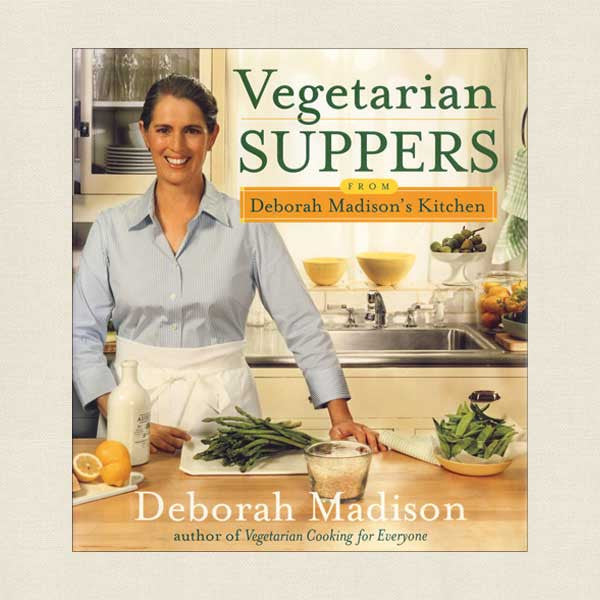Vegetarian Suppers From Deborah Madison's Kitchen Cookbook