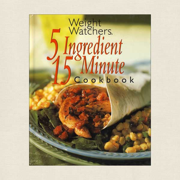 Weight Watchers 5 Ingredient 15 Minute Cookbook