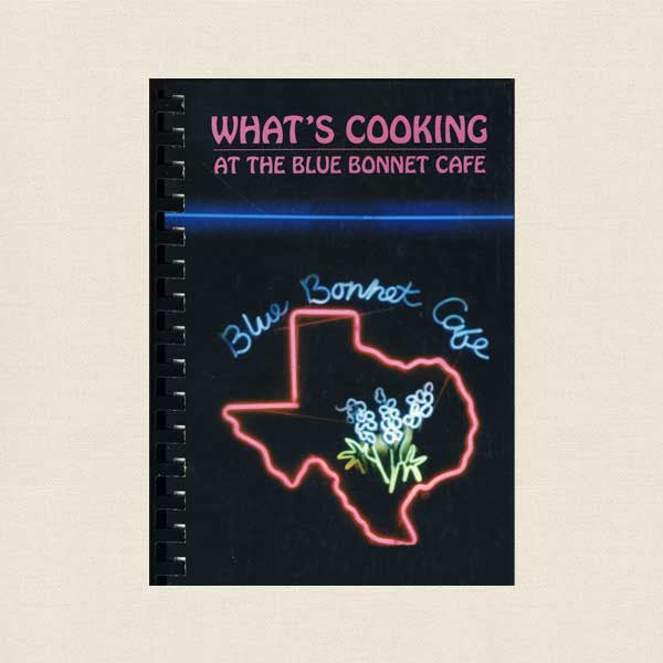 What's Cooking at the Blue Bonnet Cafe Cookbook - Marble Falls, TX