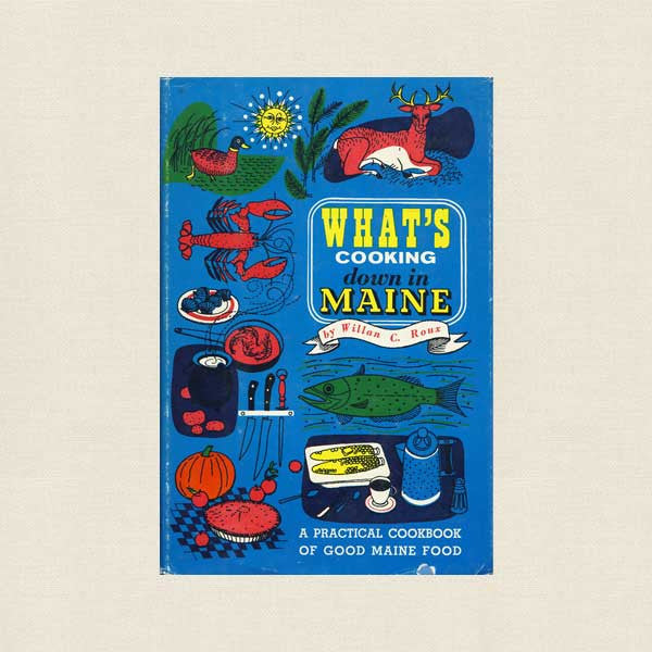 What's Cooking Down in Maine Cookbook - Vintage 1964