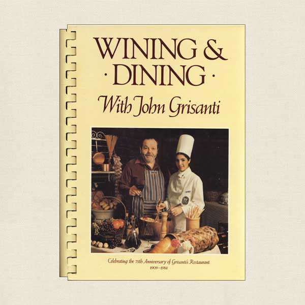 Wining and Dining with John Grisanti Cookbook