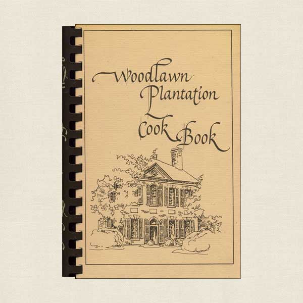Woodlawn Plantation Cookbook