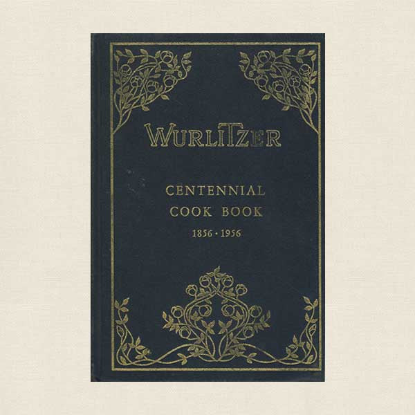 Wurlitzer Centennial Cook Book 1956