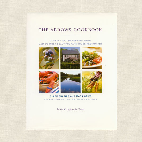 The Arrows Restaurant Cookbook - Maine Farmhouse