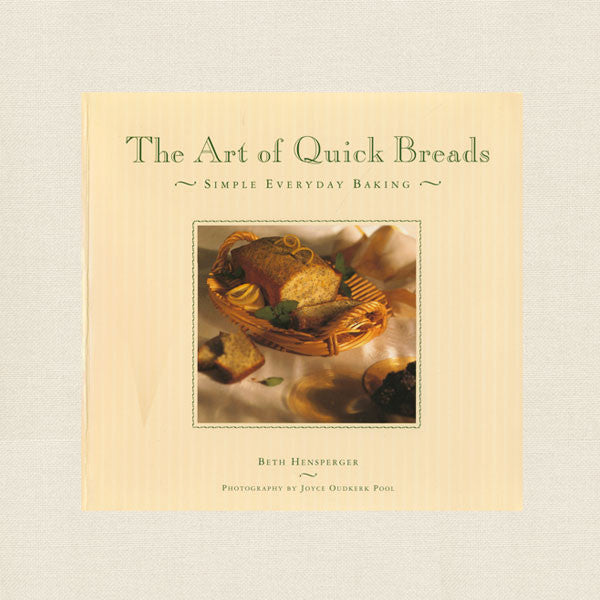 Art of Quick Breads Cookbook