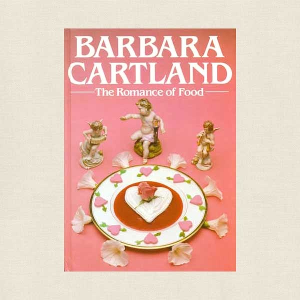 Barbara Cartland Romance of Food Cookbook