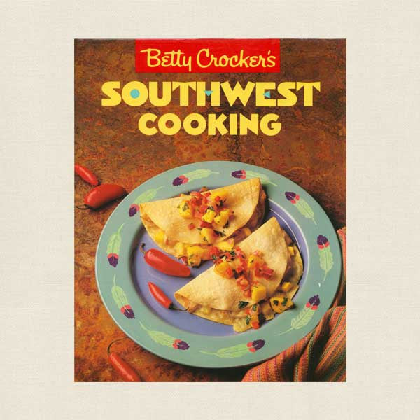 Betty Crocker Southwest Cooking Cookbook
