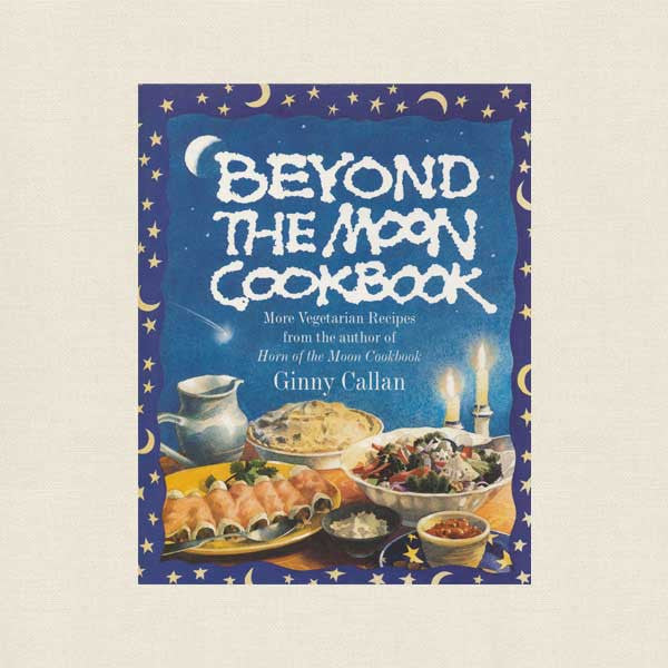Beyond The Moon Vegetarian Cookbook