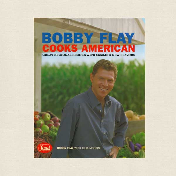 Bobby Flay Cooks American Cookbook